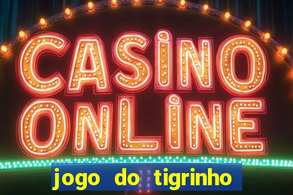 jogo do tigrinho falso para brincar